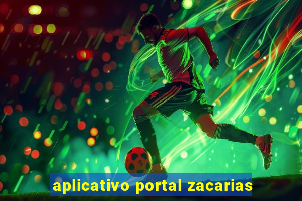 aplicativo portal zacarias